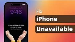 iPhone Unavailable? Explanation And 6 Ways to Unlock If Forgot Passcode 2024