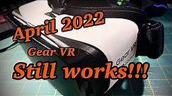 Samsung Gear VR Oculus Still Works!!! (April 2022)