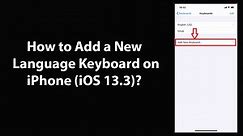How to Add a New Language Keyboard on iPhone (iOS 13.3)?