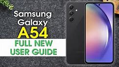 Samsung Galaxy A54 Complete New User Guide | Galaxy A54 5G