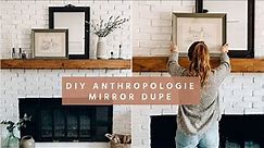 DIY Anthropologie Mirror Dupe + Mantel Styling Ideas