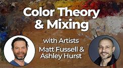 Color Theory and Mixing with Artists Matt Fussell and Ashley Hurst