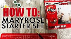 How To: Airfix Starter Set - Mary Rose (A55114A)