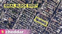 What Is the Ideal Size for a City Block? - Cheddar Explains