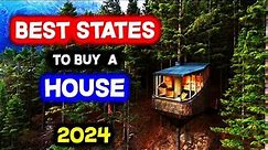 Top 10 BEST STATES to Buy a House in 2024