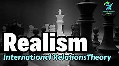 Realism | Theory of International Relations | यथार्थवाद | International Relations
