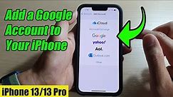 iPhone 13/13 Pro: How to Add a Google Account to Your iPhone