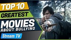 Top 10 Greatest Movies About Bullying