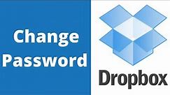 Dropbox Password Change | How to Change Dropbox Password | www.dropbox.com