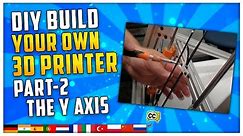 DIY 3D Printer Build - Part 2 : The Y Axis