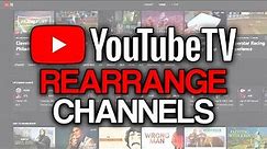 How to Rearrange Channels on YouTube TV (2024) - Full Guide