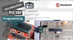 How to program PIC18F | Blinking an LED step by step