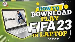 How to Download and Play FIFA 23 on PC / Laptop (2024)