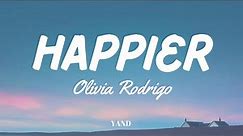 Olivia Rodrigo - Happier (Lyrics) | Lirik Lagu