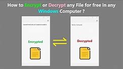 How to Encrypt or Decrypt any File for free in any Windows Computer ?