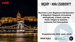 Węgry - kraj zgubiony? / prof. Bogdan Góralczyk, Piotr Szczepański