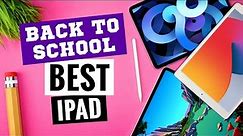 BACK-TO-SCHOOL iPad Buying Guide 2021