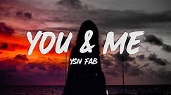 YSN Fab - You & Me (Lyrics)