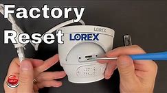 How To Factory Reset Lorex IP Camera To Default Settings