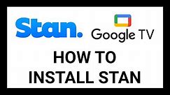 How To Install Stan On Google Tv (Chromecast With Google Tv, Sony, Tcl)