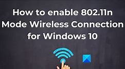 How to enable 802.11n Mode Wireless Connection for Windows 10