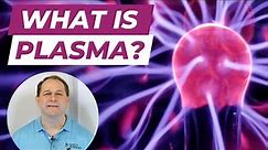 What is a Plasma? Is it the 4th State of Matter? - [5]
