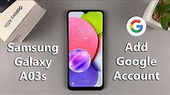 How To Add Google Account To Samsung Galaxy A03s
