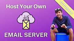How to Host Your Own Email Server (for free)