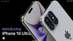 Introducing iPhone 16 Ultra | Apple - (Concept Trailer)