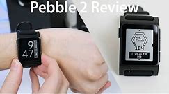 Pebble 2 HR Review - Best Budget Smartwatch?