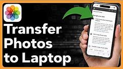 How To Transfer Photos From iPhone To Laptop