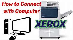 Xerox Copier with Computer Through Network || Xerox Connect with PC ||