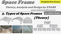 3. Types of Space Frames [Theory] │ Course: Space Frame │ Akshay Thakur