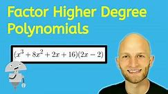 Factor Higher Degree Polynomials