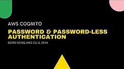 AWS Cognito | Password & Password-less(OTP) authentication - Demo using AWS CLI & JAVA Sdk's