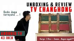 Unboxing dan Review TV Changhong 43 inci | Android Tv