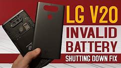 LG V20 Invalid Battery Shutting Down - How To Fix Common LG Phones Problem