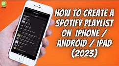 How To Create A Spotify Playlist On Phone - iPhone/Android/iPad ✅