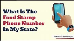 What Is The Food Stamp Phone Number In My State?  (All 50 States)