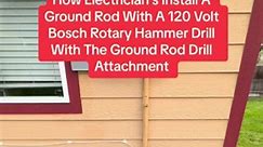 ⚡️Bosch 120 Volt Rotary Hammer Makes Ground Rod Driving Look Easy 💰 #fyp #whackhack #electriciansoftiktok #thebasemen | George Moore