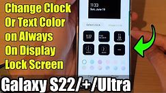 Galaxy S22/S22+/Ultra: How to Change Clock Or Text Color on Always On Display Lock Screen