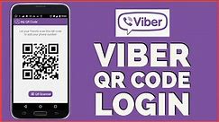 Viber Login: How To Login Viber Using QR Code (2022) | Viber QR Code Login