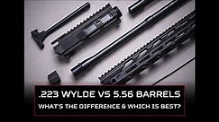.223 Wylde vs 5.56 Barrel: What's the Difference and Which is Best?