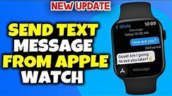 How to send text message from apple watch 2024 | Full Guide