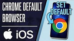 How to Make Chrome Default Browser on iPhone or iPad (iOS)
