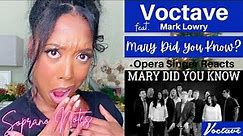 Opera Singer Reacts to Voctave Mary Did You Know? | feat. Mark Lowry | MASTERCLASS |