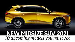 10 New Mid-Size SUVs of 2021: Perfectly Balanced Vehicles Your Family Needs