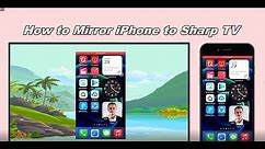 Best Ways to Connect/Mirror iPhone to Sharp TV