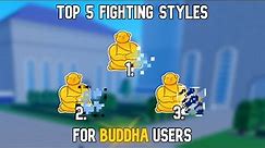 5 *BEST* Fighting Styles for Buddha Users in Blox Fruits!