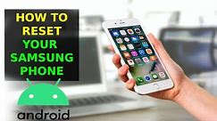 How To Factory Reset Samsung Phone (2023)